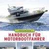 Delius Klasing Handbuch Für Motorbootfahrer -PLAST Boote Geschaft 11388